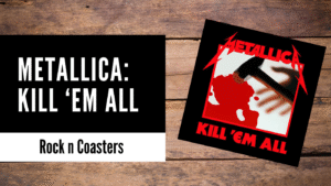 Revisiting Metallica’s Groundbreaking Debut: “Kill ‘Em All”