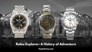 The Rolex Explorer: Seventy Years of Adventure