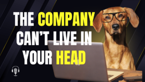 The Company Can’t Live in Your Head